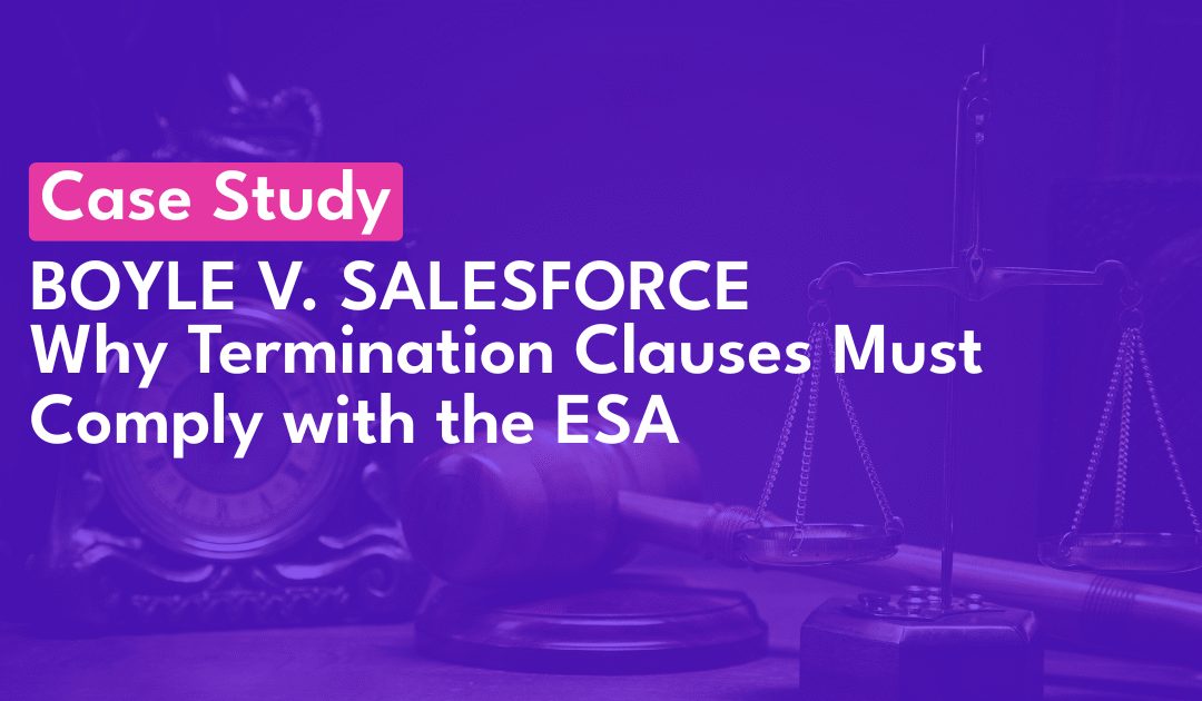 Lessons from Boyle v. Salesforce: Why Termination Clauses Must Comply with the ESA