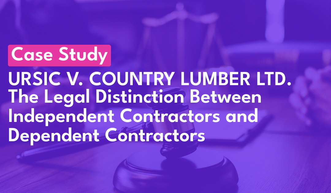 Case Study: “Economic Dependence or Independence? The Legal Status of Borly Holdings Ltd. in Ursic v. Country Lumber Ltd.”