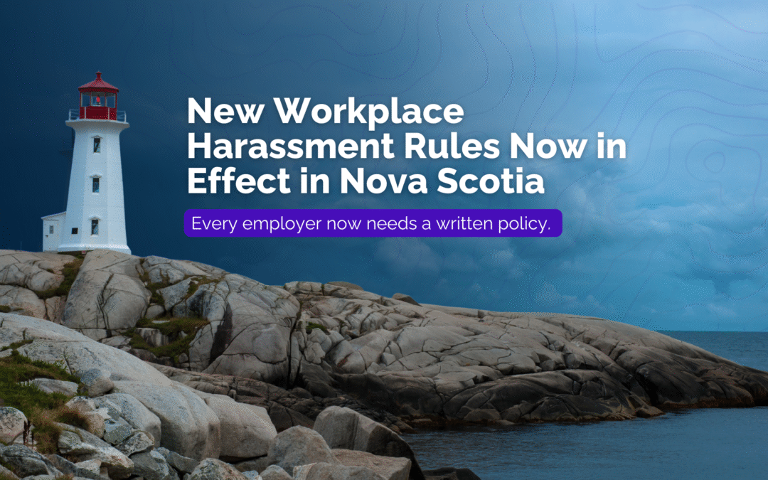 New Workplace Harassment Rules Now in Effect in Nova Scotia