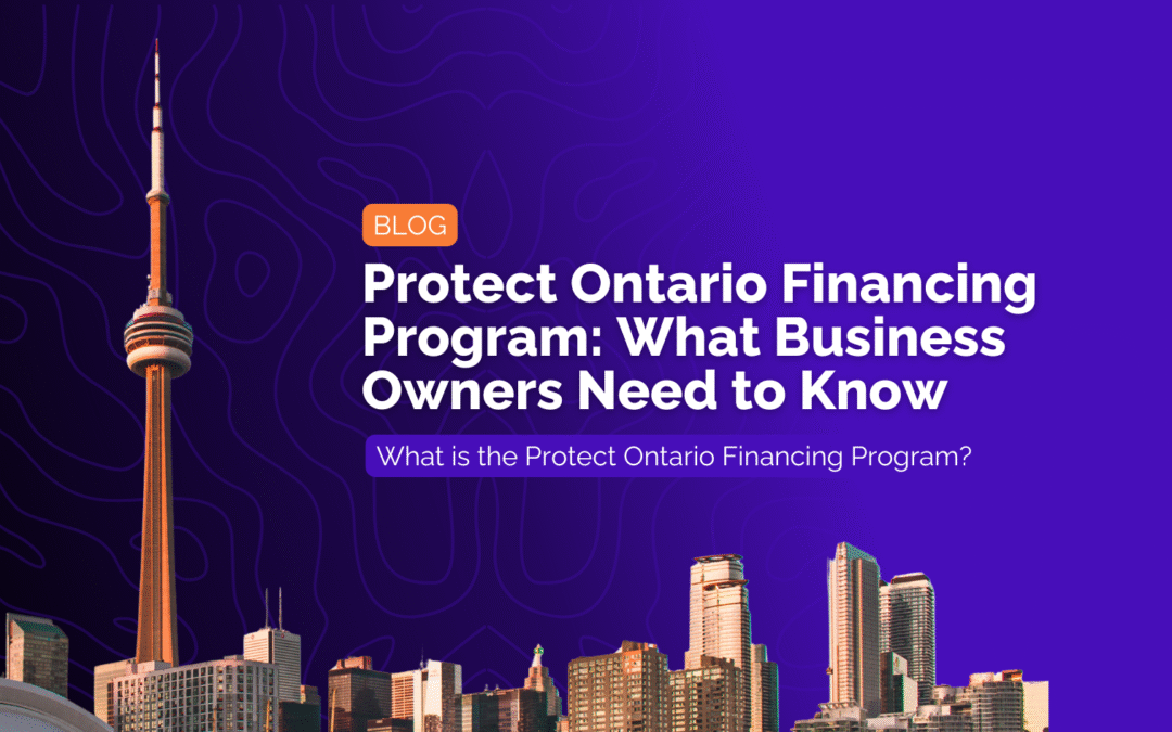 Protect Ontario Financing Program: What Business Owners Need to Know