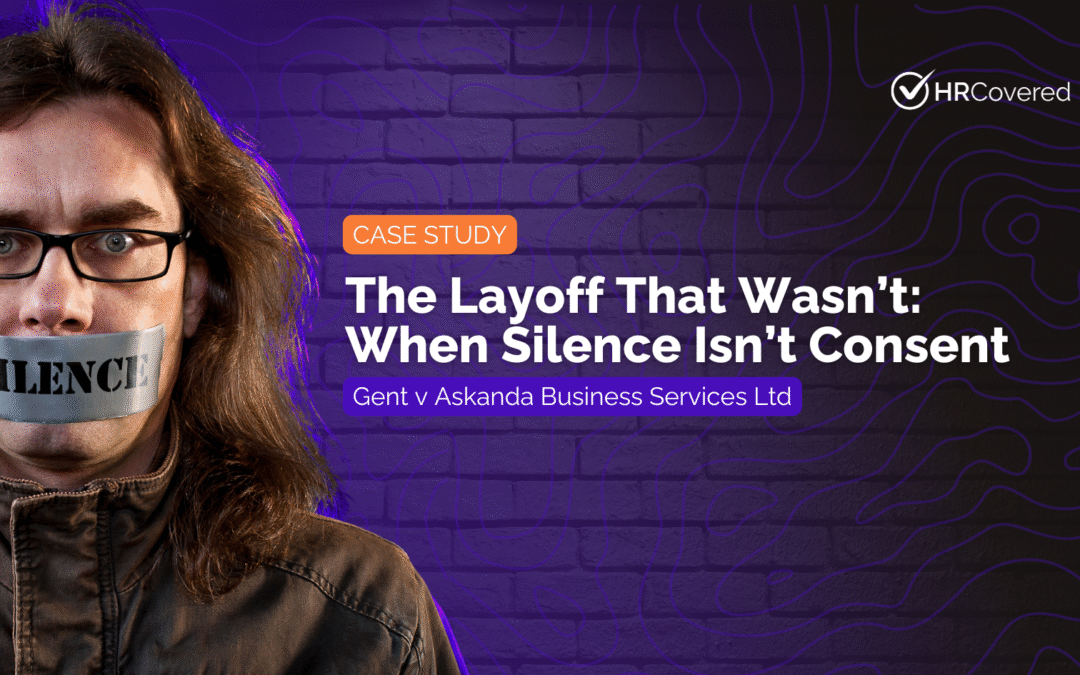 Case Study: “The Layoff That Wasn’t: When Silence Isn’t Consent”