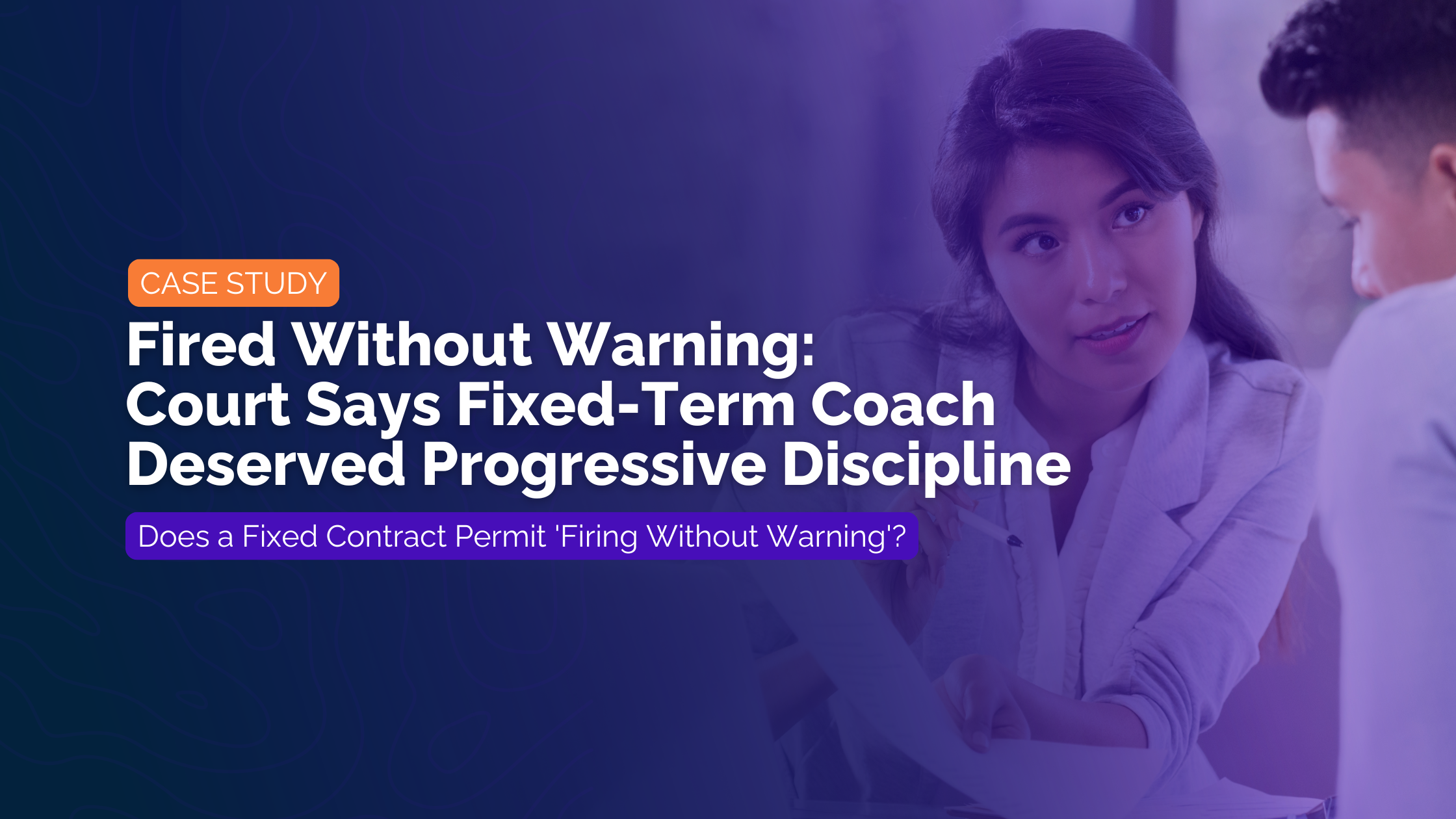 Fired Without Warning Court Says Fixed-Term Coach Deserved Progressive Discipline