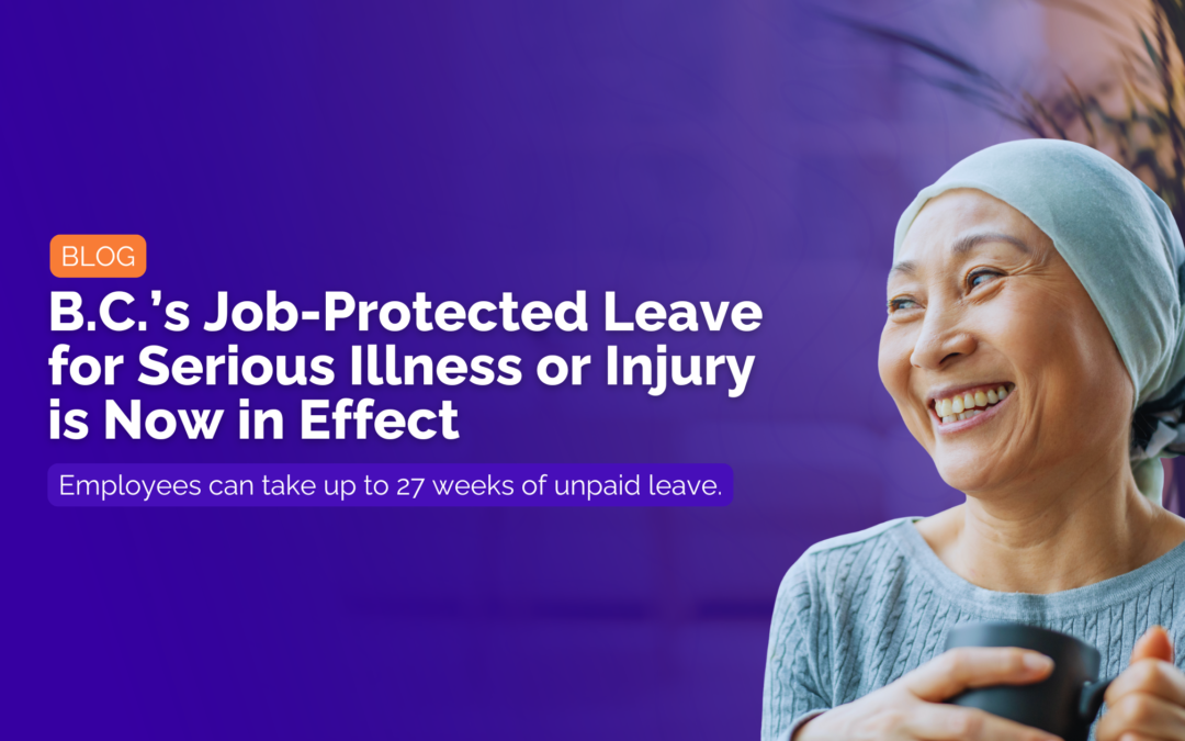 Effective Now: B.C.’s Expanded Job-Protected Leave for Serious Illness or Injury