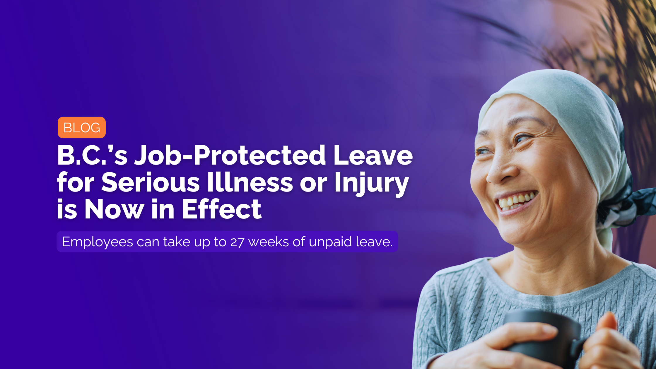 B.C.’s Job-Protected Leave for Serious Illness or Injury is Now in Effect