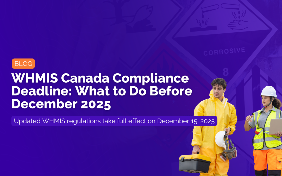 WHMIS Canada Compliance: Complete Guide to the Updated Regulations, Requirements & Actions