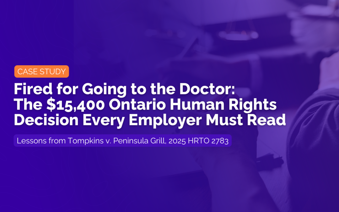 Case Study: Fired for Going to the Doctor: The $15,400 Ontario Human Rights Decision Every Employer Must Read