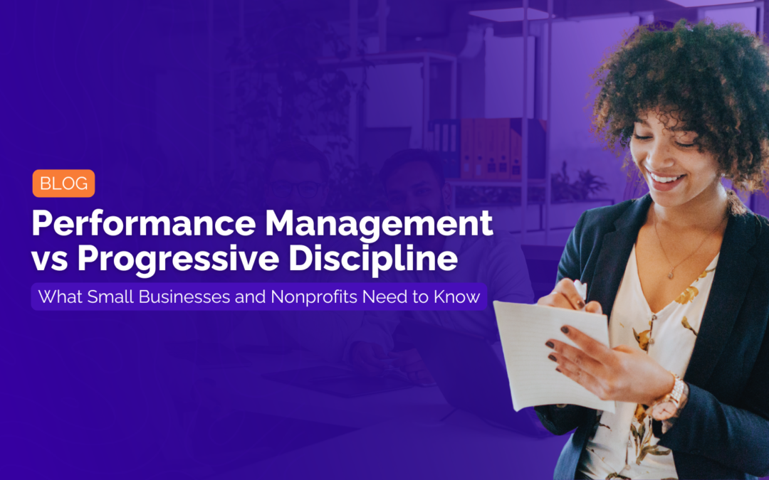 Performance Management vs Progressive Discipline: What Small Businesses and Nonprofits Need to Know