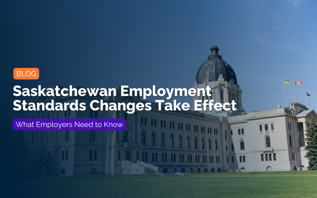 Saskatchewan Employment Standards Changes Take Effect: What Employers Need to Know