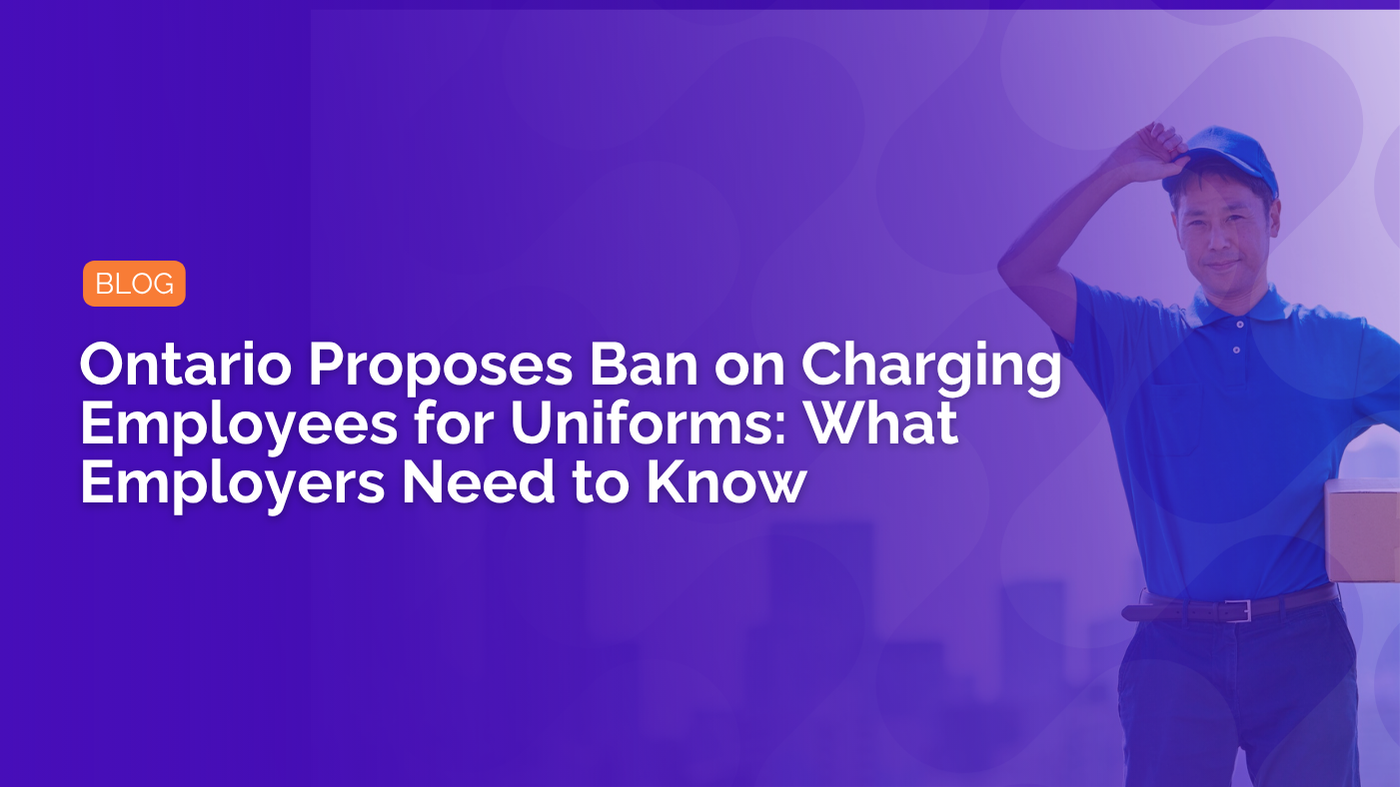 Ontario Proposes Ban on Charging Employees for Uniforms: What Employers Need to Know