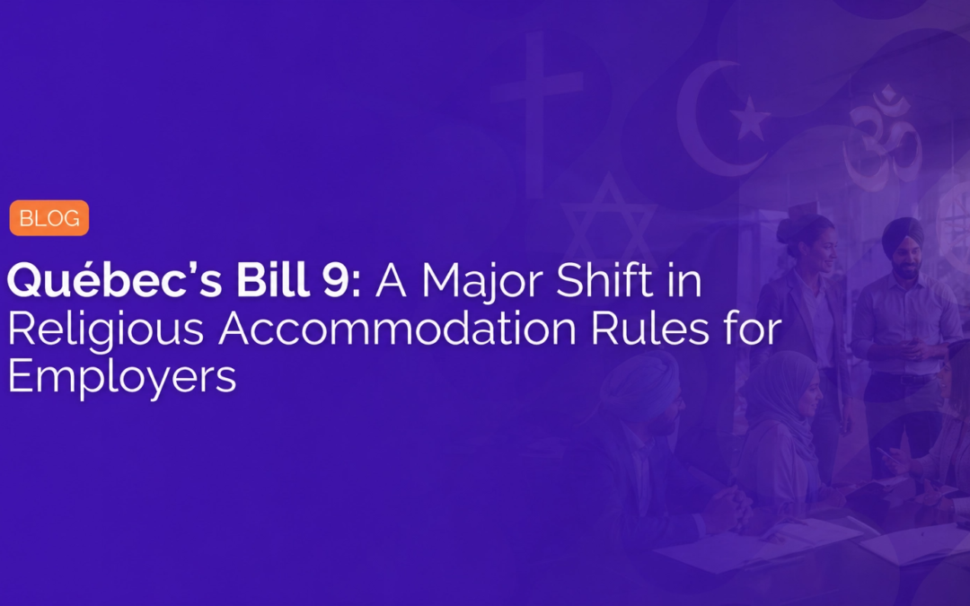 Québec’s Bill 9: A Major Shift in Religious Accommodation Rules for Employers
