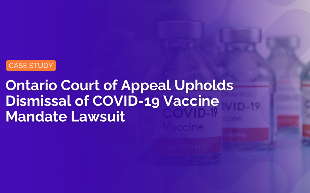 Ontario Court of Appeal Upholds Dismissal of COVID-19 Vaccine Mandate Lawsuit