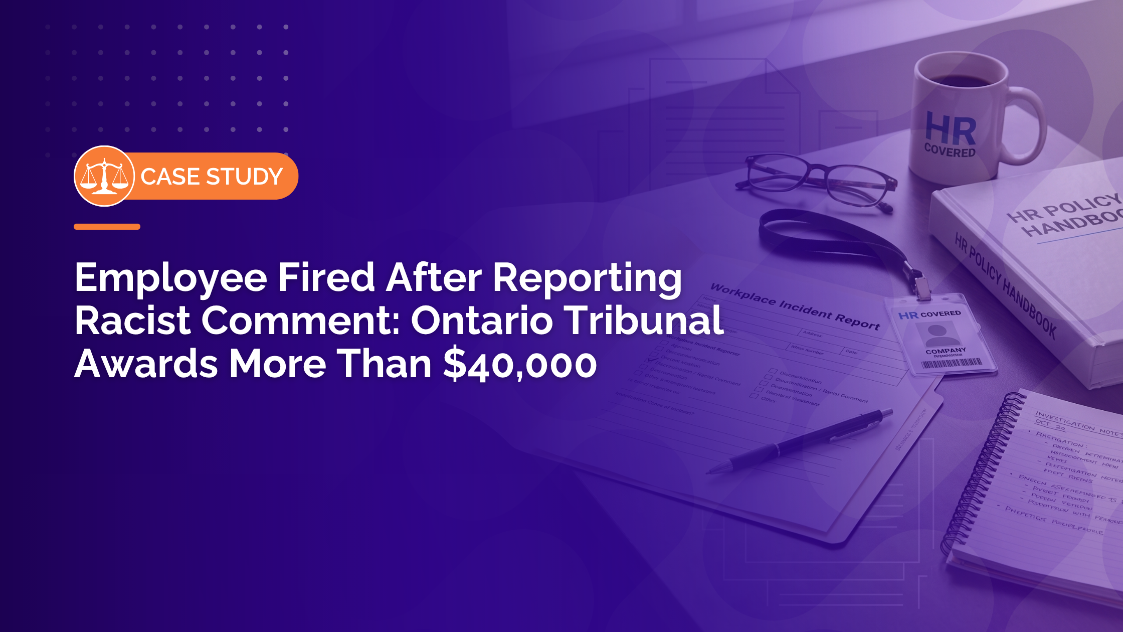 Employee Fired After Reporting Racist Comment Ontario Tribunal Awards More Than $40,000